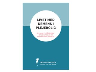 Hæfte 'Livet med demens i plejebolig' udgivet af Nationalt Videnscenter for Demens